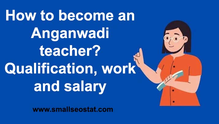 How to become an Anganwadi teacher
