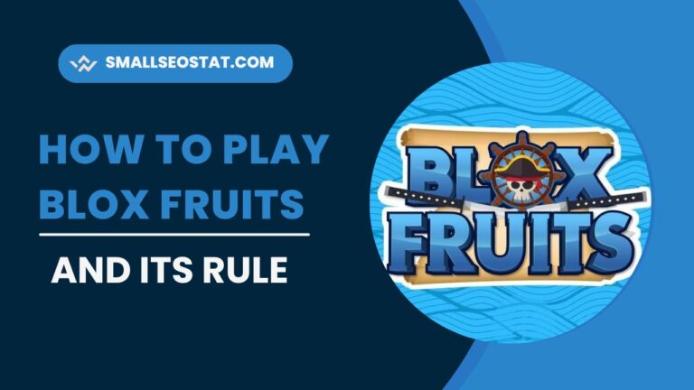 How To Play Blox Fruits And Its Rule